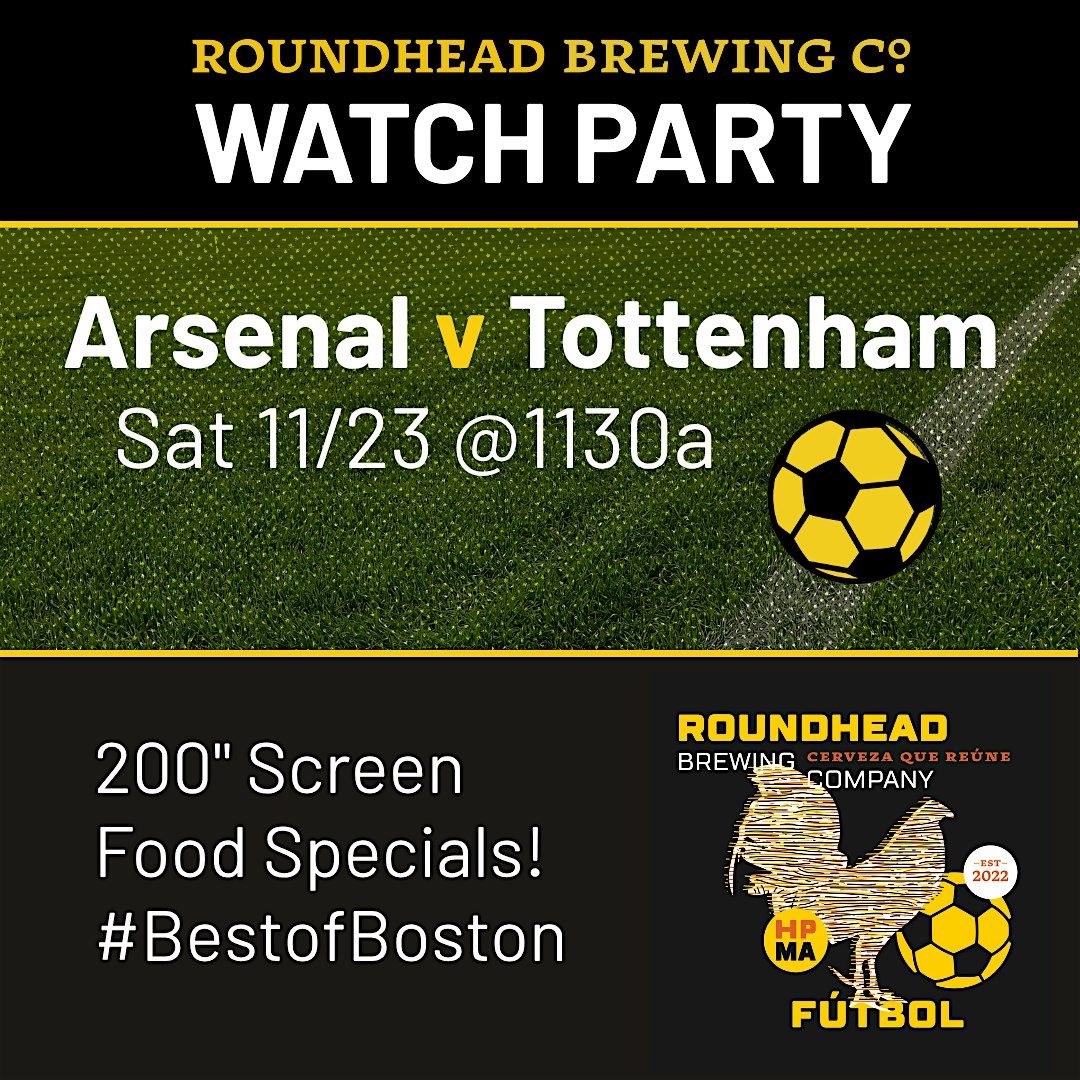 Roundhead Brewing Watch Party: Arsenal - Tottenham