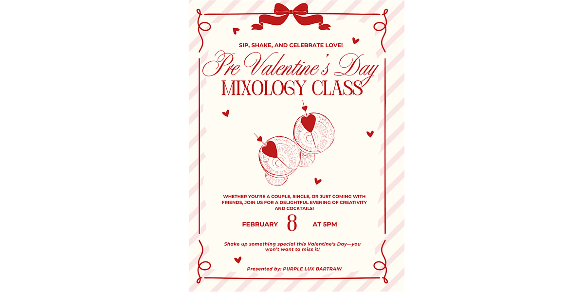 Pre-Valentine's Day Mixology Class