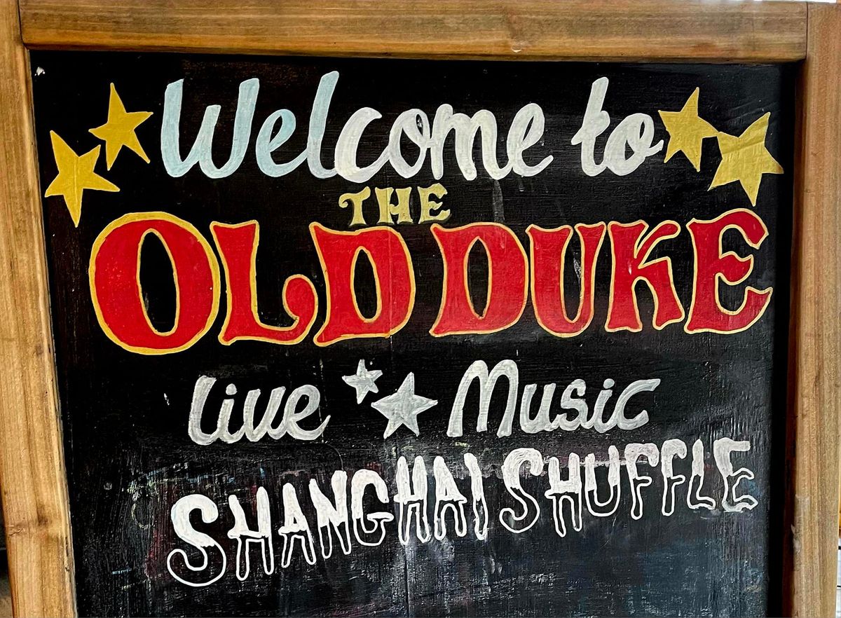 Shanghai Shuffle at The Old Duke