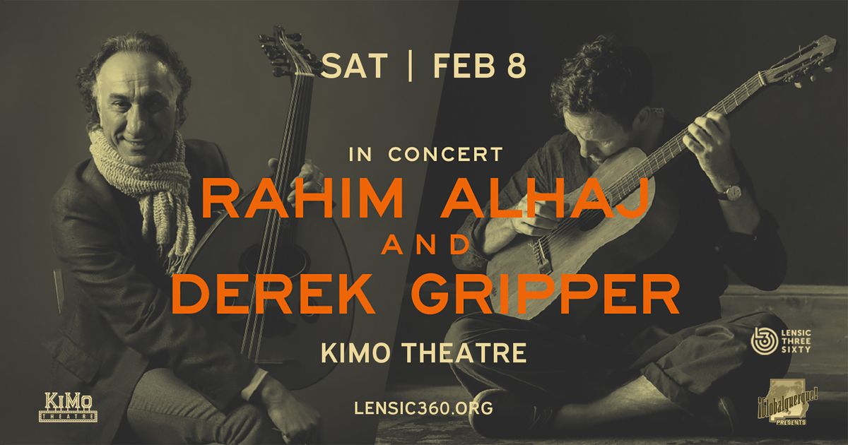 Derek Gripper & Rahim AlHaj - ABQ, NM