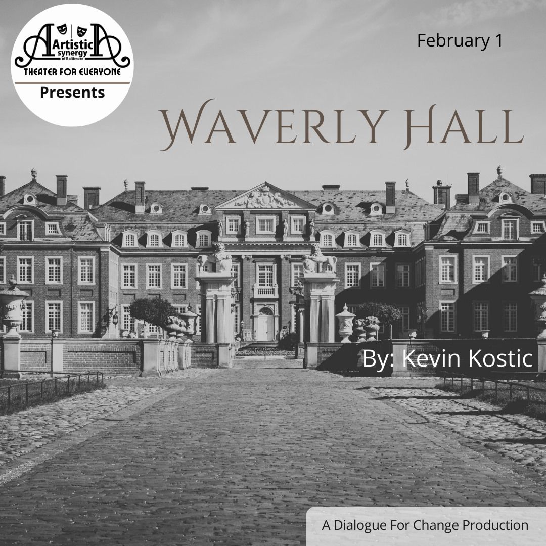 Waverly Hall presented by Artistic Synergy of Baltimore's Dialogue for Change