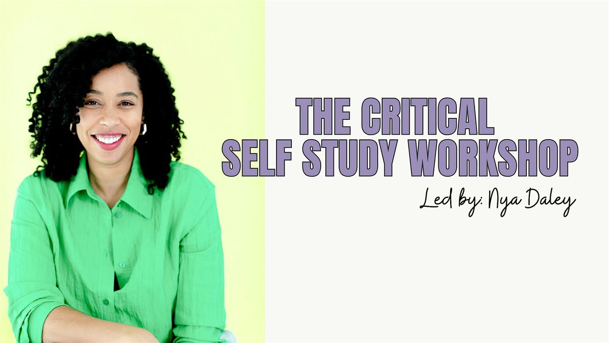 The Critical Self-Study Workshop