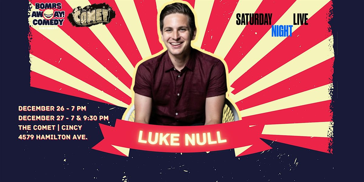 Comedy At The Comet | LUKE NULL (Saturday)