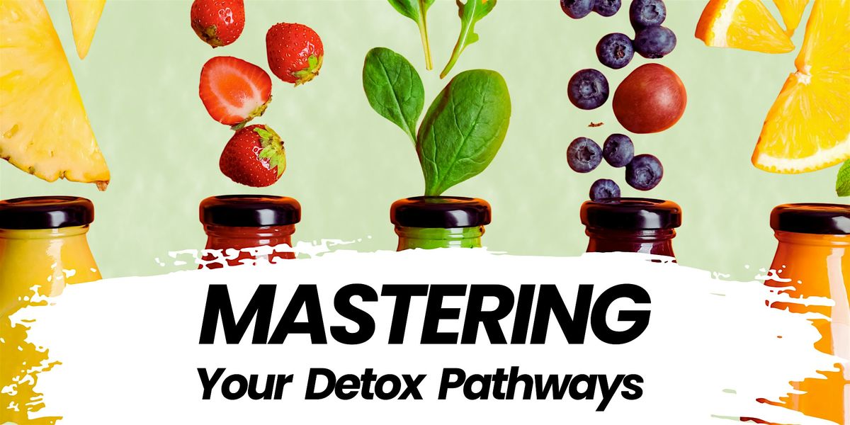 Mastering Your Detox Pathway