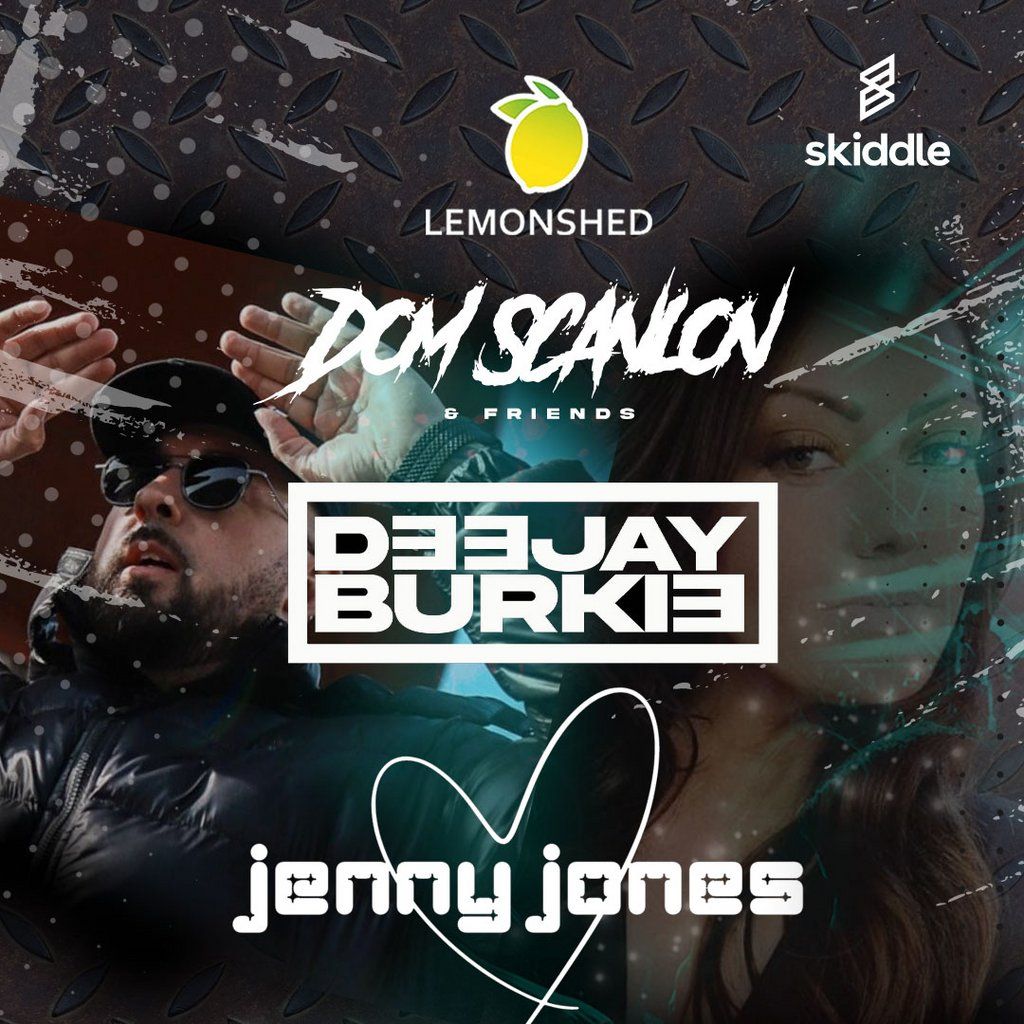 Dom Scanlon & Friends - DEEJAY BURKIE & JENNY JONES LIVE