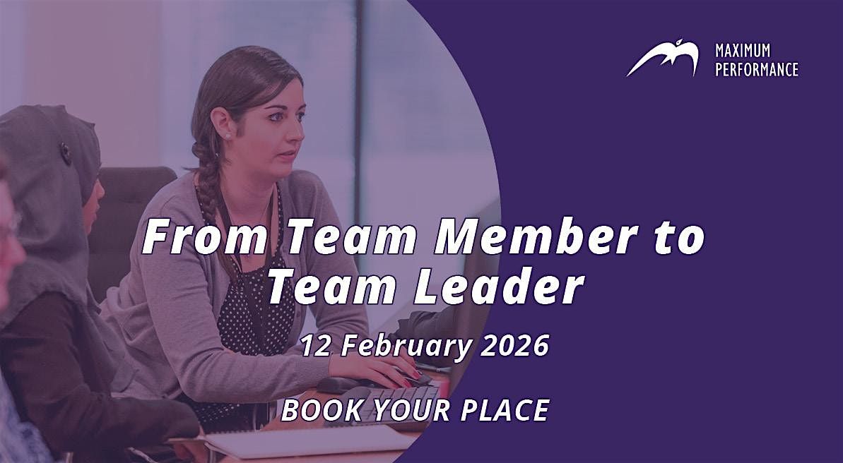 From Team Member to Team Leader (12 February 2026)