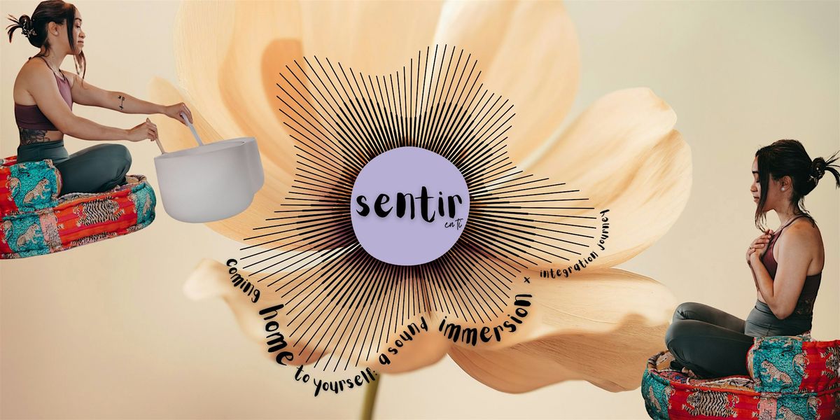 Coming Home to Yourself: A Sound Immersion + Integration Journey