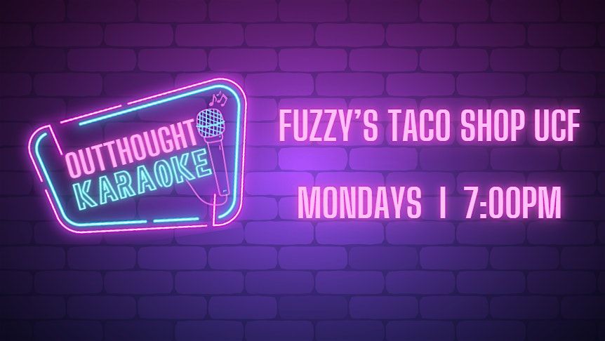 Outthought Karaoke at Fuzzy's Taco Shop UCF