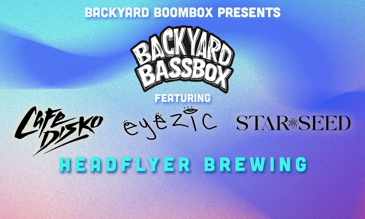 Backyard BASSBOX at Headflyer Brewing