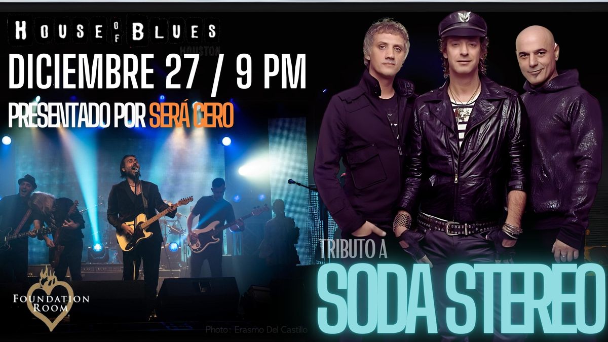 La M\u00fasica de Soda Stereo en Vivo! Presentada por Ser\u00e1 Cero y House of Blues (Foundation Room)