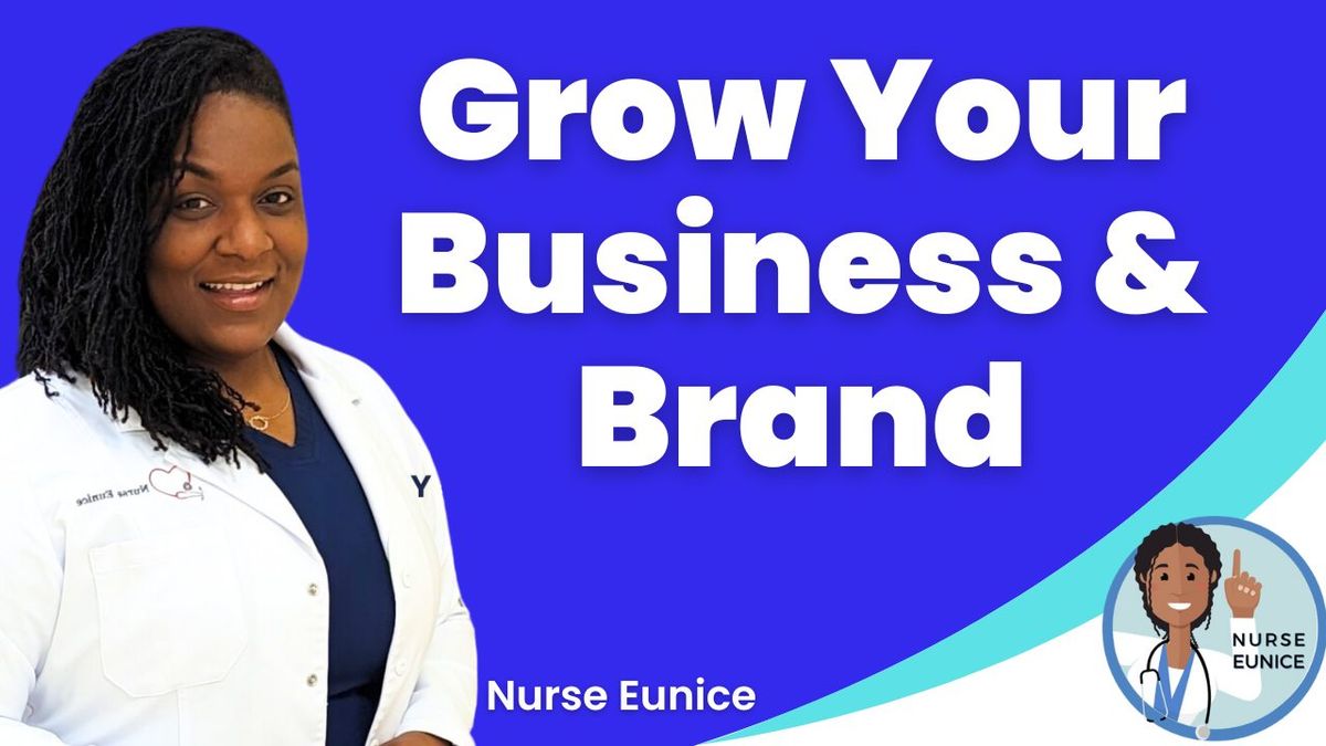 Business Development Course with Nurse Eunice (Orlando Area) - Grow Your Business & Brand