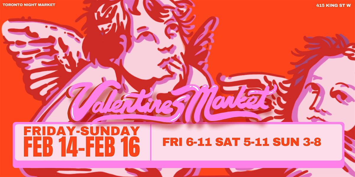 Toronto Night Market: Valentines Market