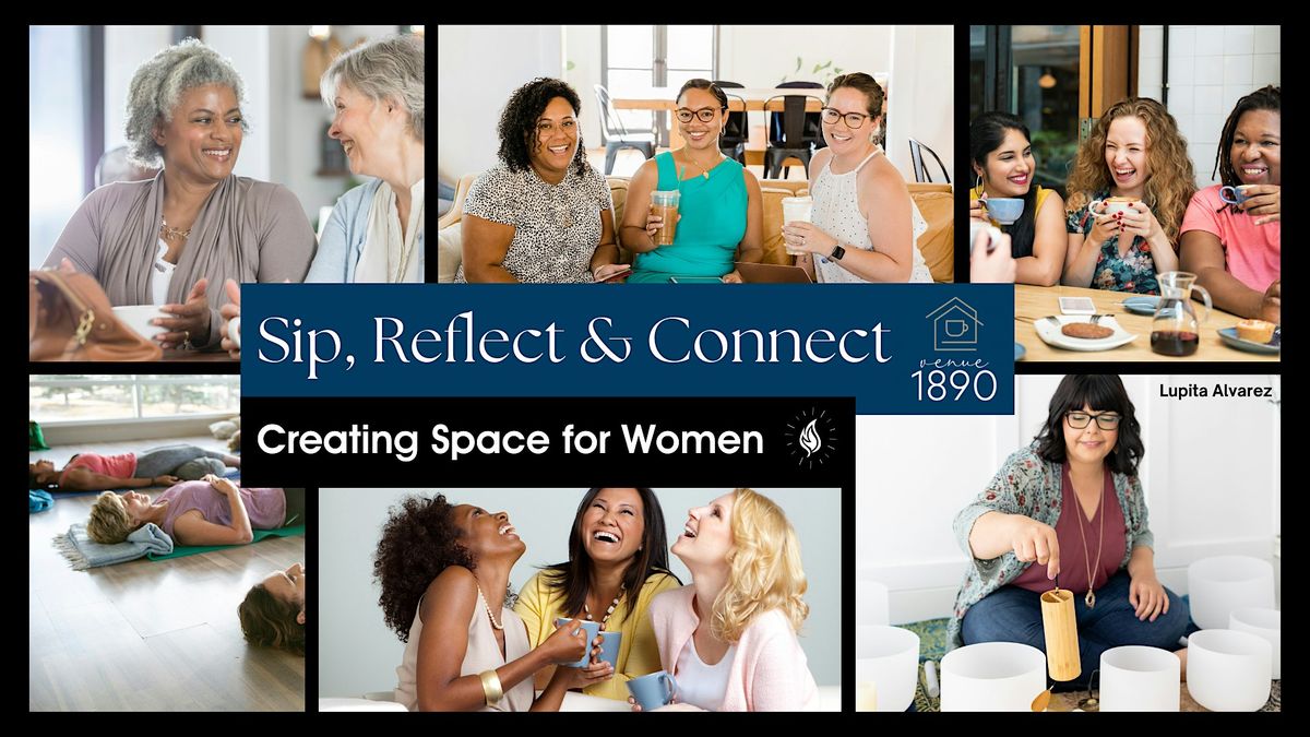 Sip, Reflect & Connect | Creating Space for Women at Venue 1890