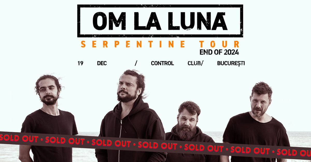 SOLD OUT \u2022 om la lun\u0103 \u2502 End of 2024 \u2500\u2500 Control, 19 Decembrie