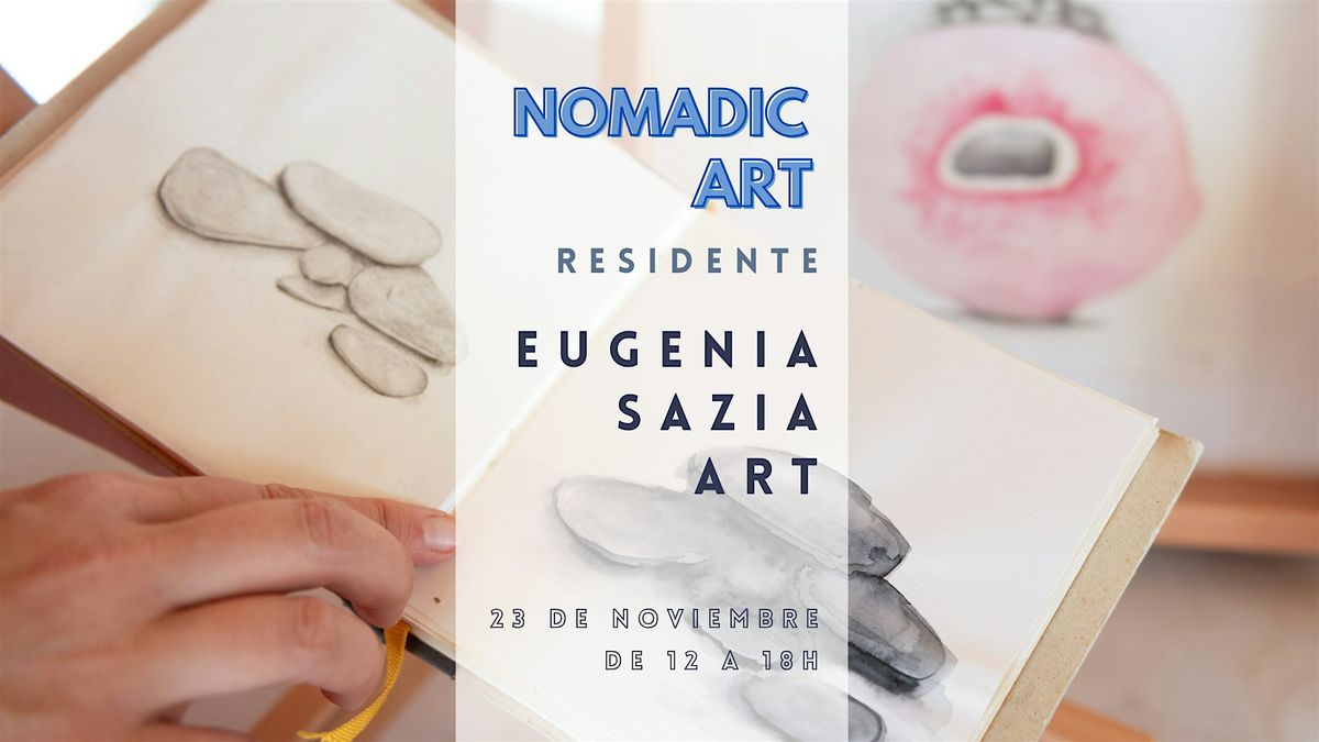 NOMADIC ART RESIDENTE \/\/\/ EUGENIA SAZIA ART