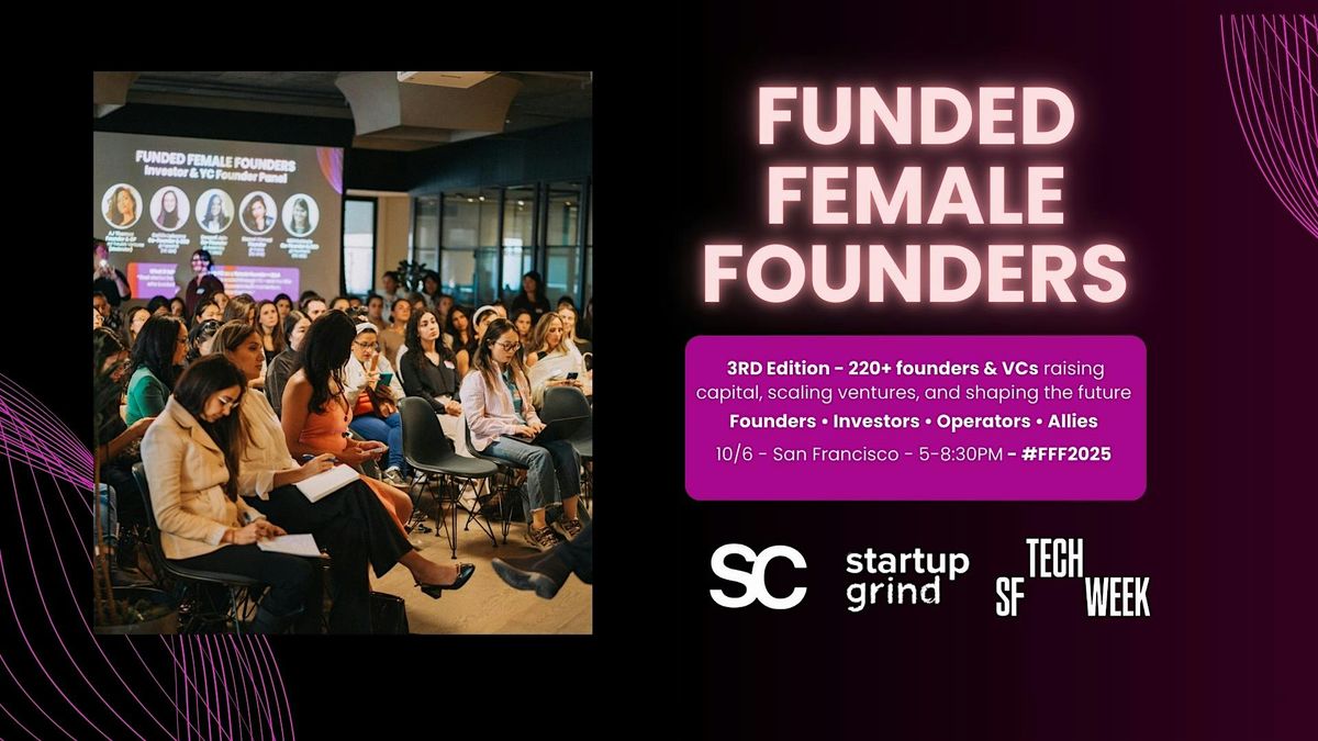 Funded Female Founders III - YC Founders & VCs #SFTECHWEEK
