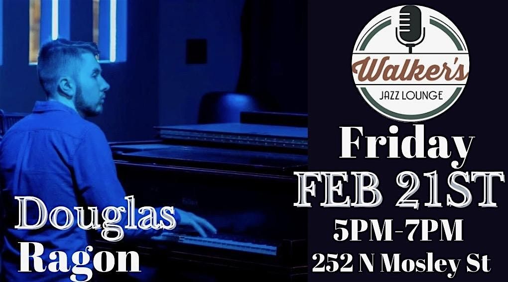 Douglas Ragon - Free Early Show at Walker's!