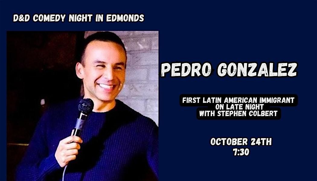 D&D Comedy Night in Edmonds : Pedro Gonzalez