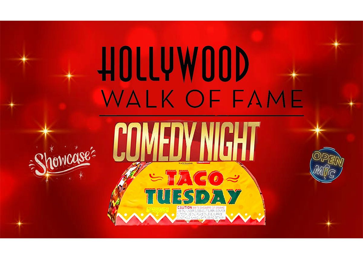 HOLLYWOOD Walk of Fame Taco Tuesday COMEDY NIGHT & Open Mic!