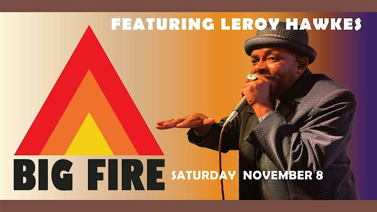 Big Fire Feat. Leroy Hawkes & Glen Bickel.