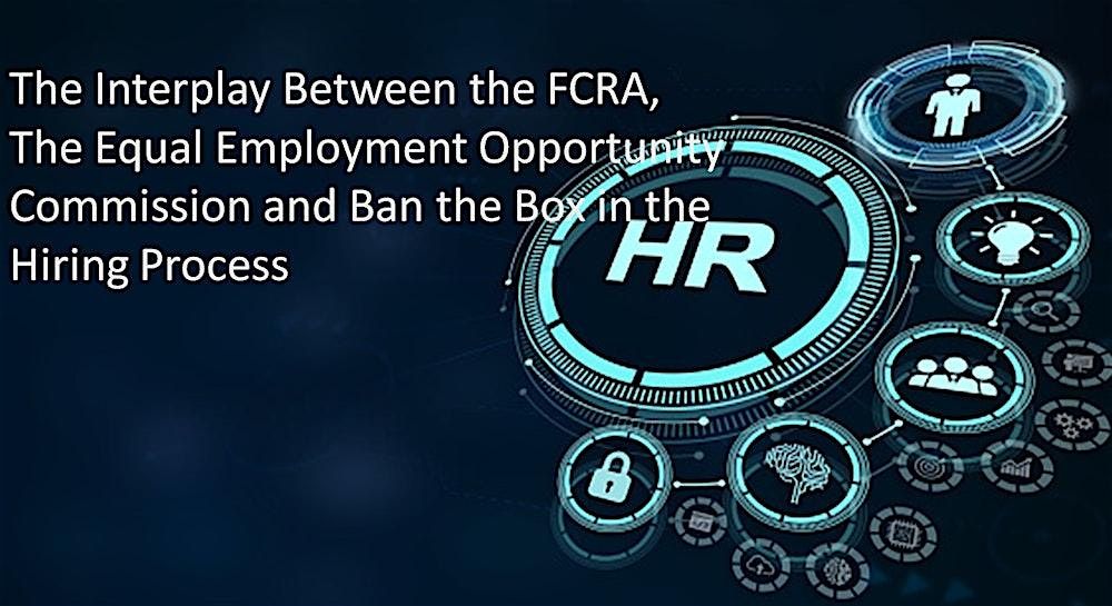 The Interplay Between the FCRA, The Equal Employment Opportunity Commission