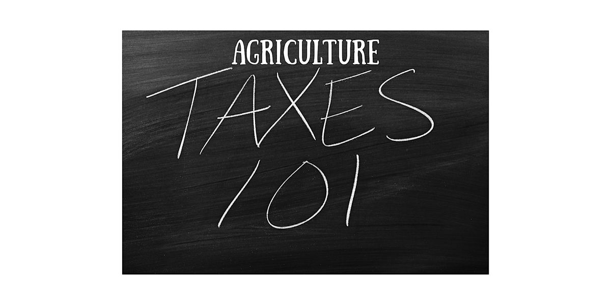 Agriculture Taxes 101