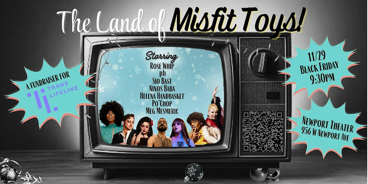 The Land of Misfit Toys! A Fundraiser for Trans Lifeline