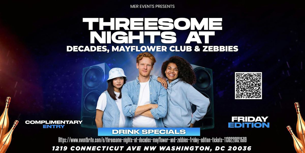 Threesome Nights At Decades, Zebbie's and Mayflower Club [FRIDAY EDITION]