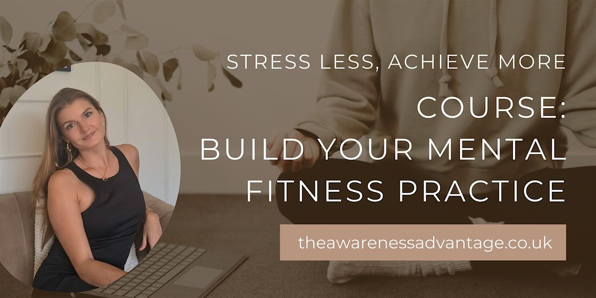 Build Your Mental Fitness Practice: 8-Week Online Mindfulness Course