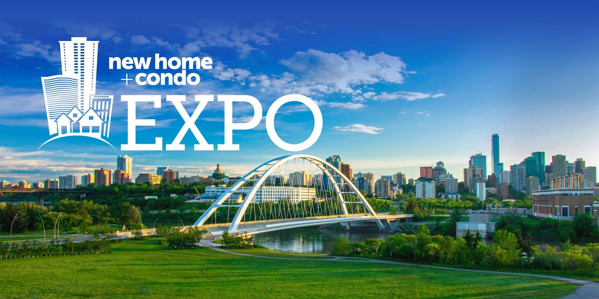 New Home and Condo Expo \u2014 Edmonton