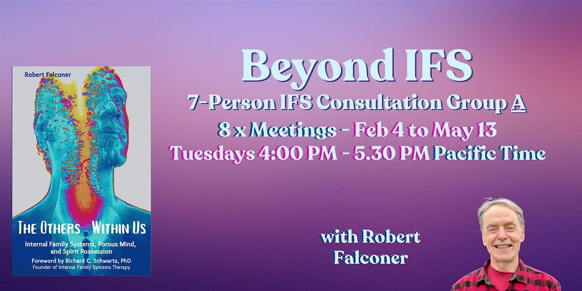 Beyond IFS Small Consult Group A - 8 Sessions