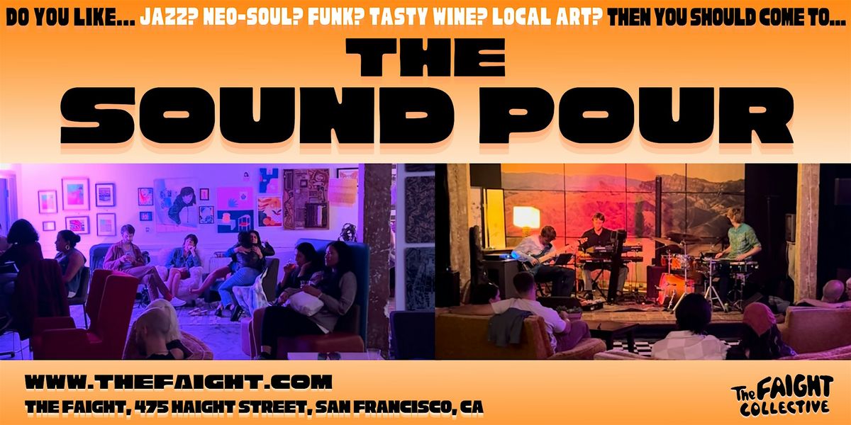 The Sound Pour \/ Lower Haight Jazz [& more] and Wine Night!