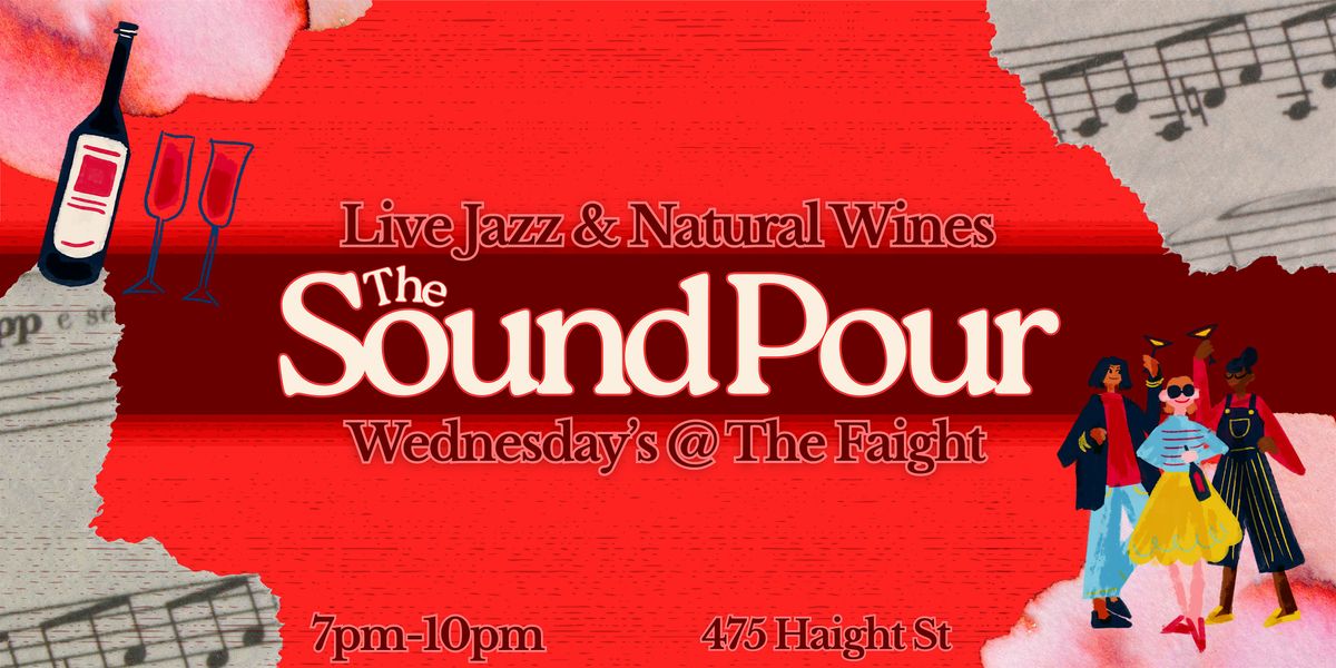The Sound Pour \/ Lower Haight Jazz [& more] and Wine Night!