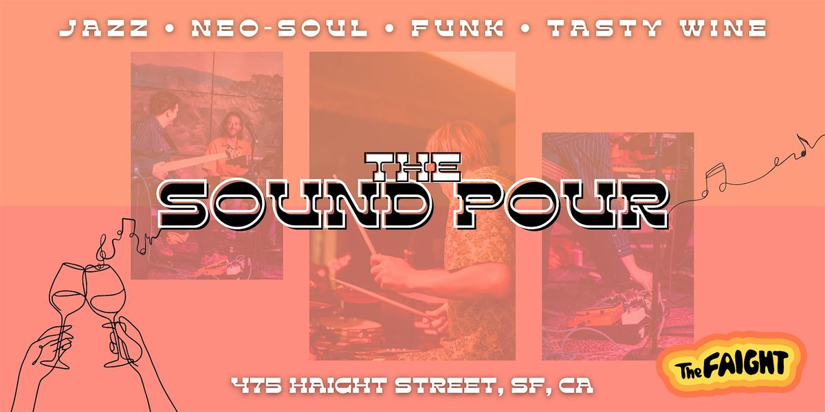 The Sound Pour \/ Lower Haight Jazz [& more] and Wine Night!