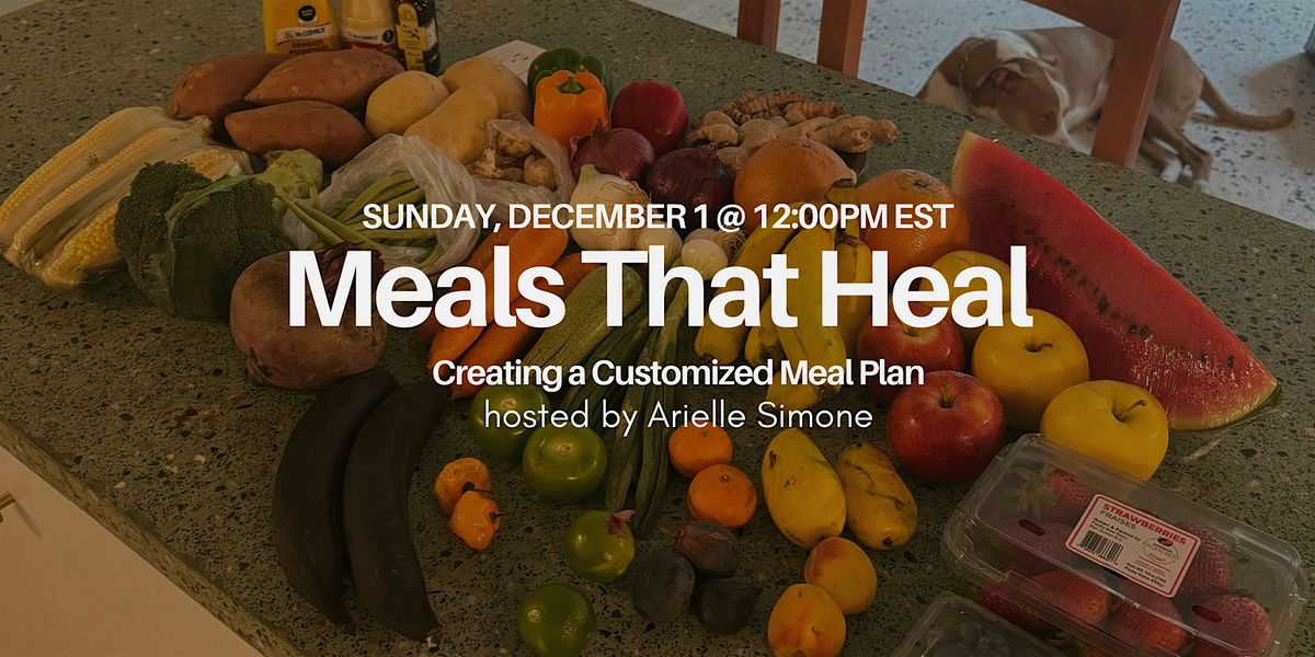 Meals That Heal: Customizing Your Own Meal Plan Workshop