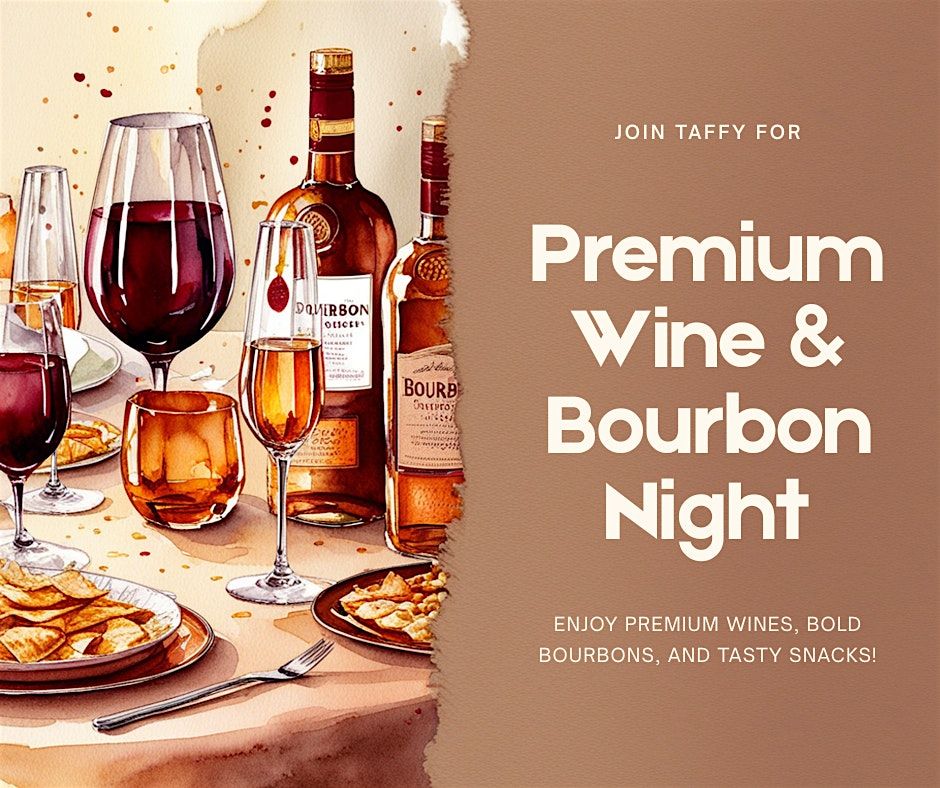 Premium Wine & Bourbon hosted by Taffy