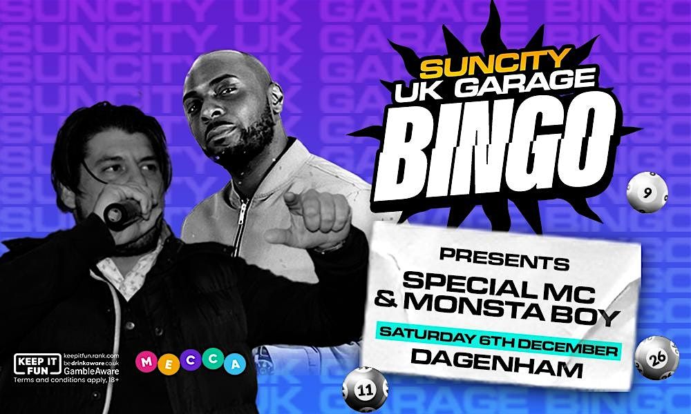 Sun City Bingo -  Monsta Boy perf 'Sorry' +Special Mc Dagenham @Mecca Bingo