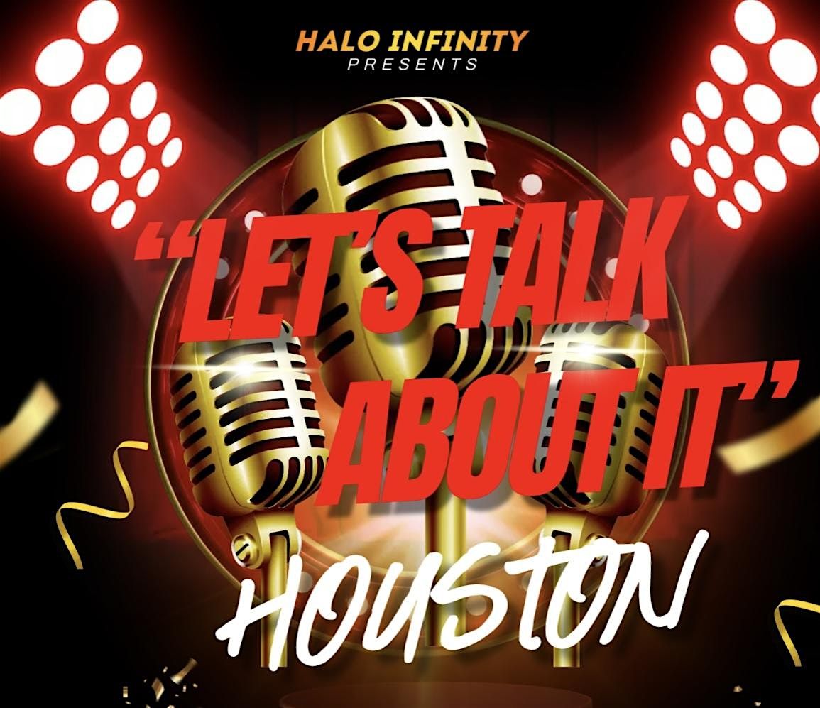 LET\u2019S TALK ABOUT IT\u2026.HOUSTON!