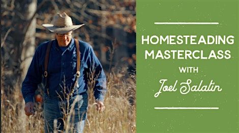 JOEL SALATIN - HOMESTEADING WORKSHOP