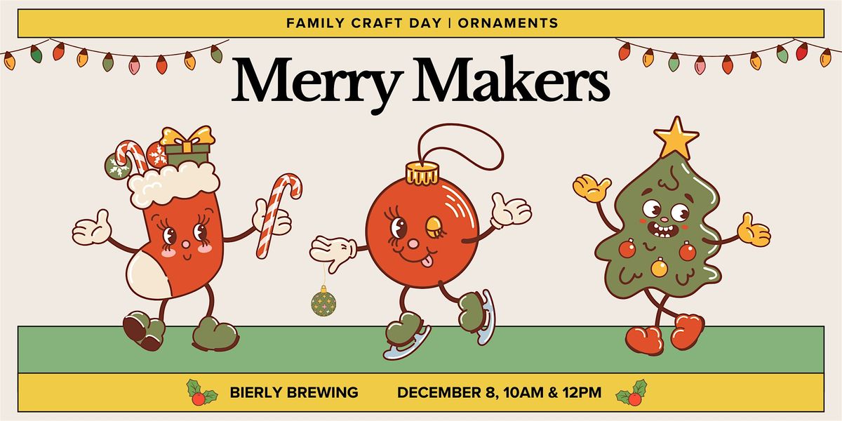 Merry Makers : Family Craft Day