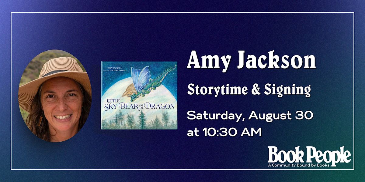 BookPeople Presents: Amy Jackson - Little Sky Bear and the Dragon