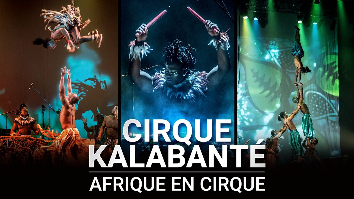  Cirque Kalabant\u00e9 \u2013 Afrique en Cirque