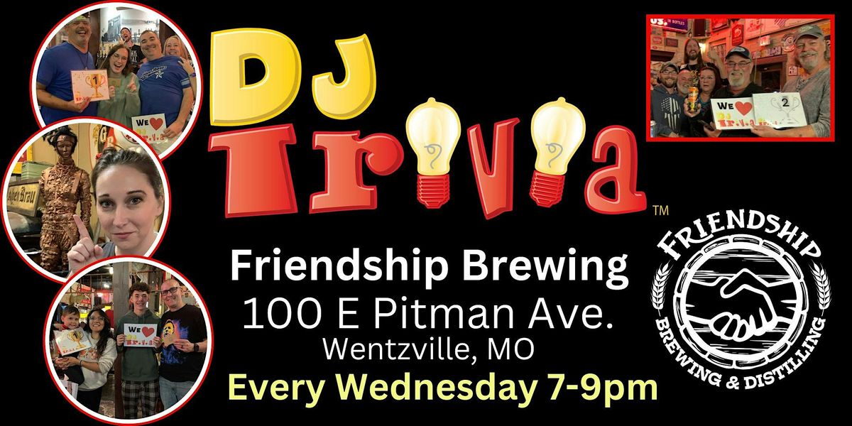 DJ Trivia Wednesdays @ Friendship Brewing Co - Pitman (Wentzville)