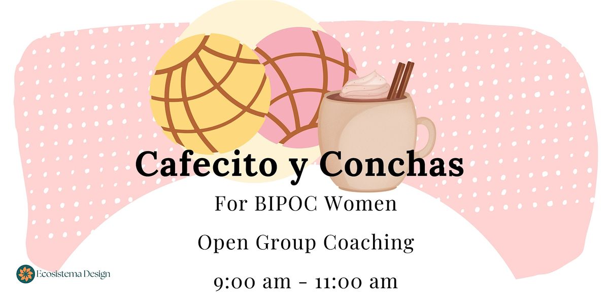 Cafecito Y Conchas | Open Group Coaching