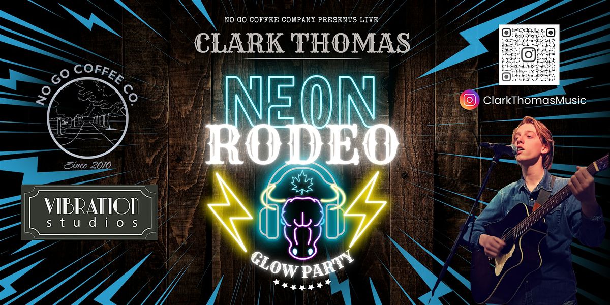CLARK THOMAS  -NEON RODEO GLOW PARTY