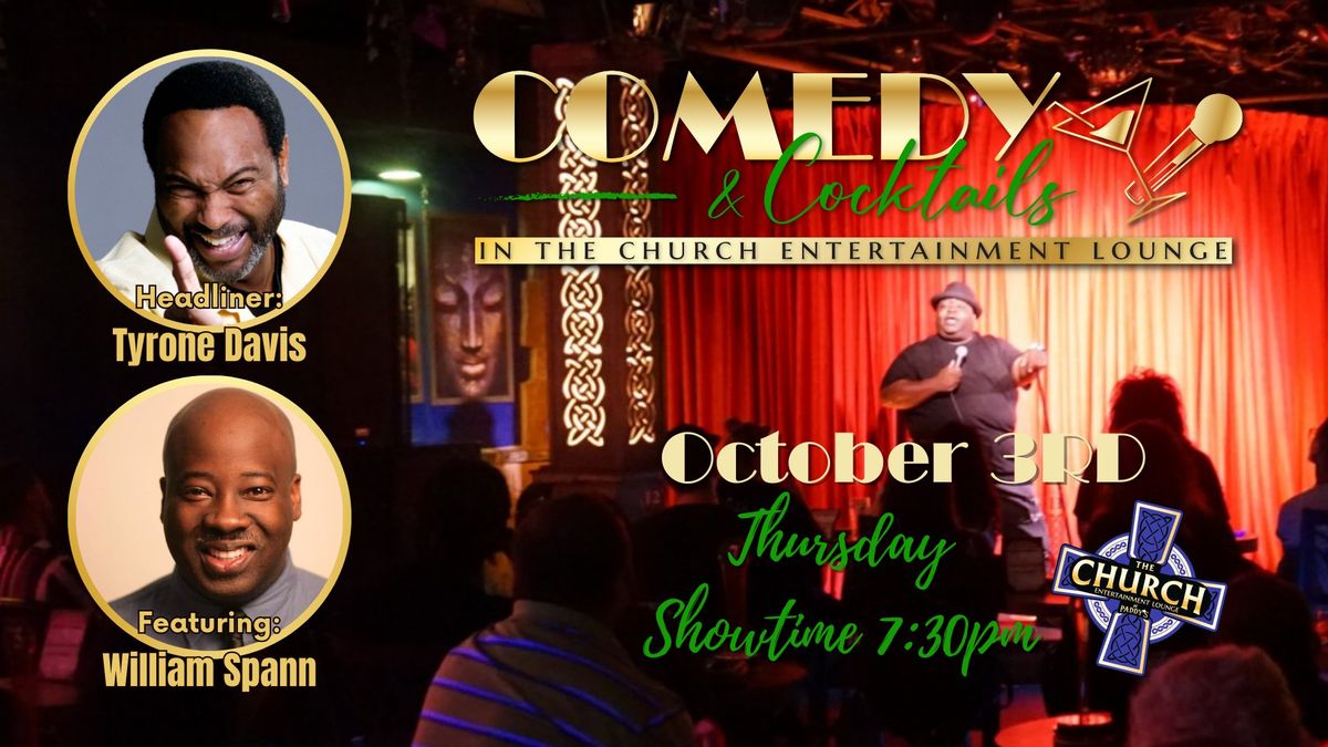 Comedy & Cocktails with Tyrone Davis and William Spann on Thursday, October 3rd!