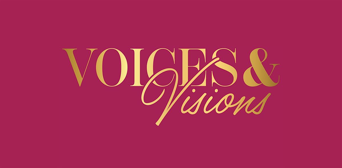 Voices & Visions: A Celebration Of Women Through Art And Storytelling