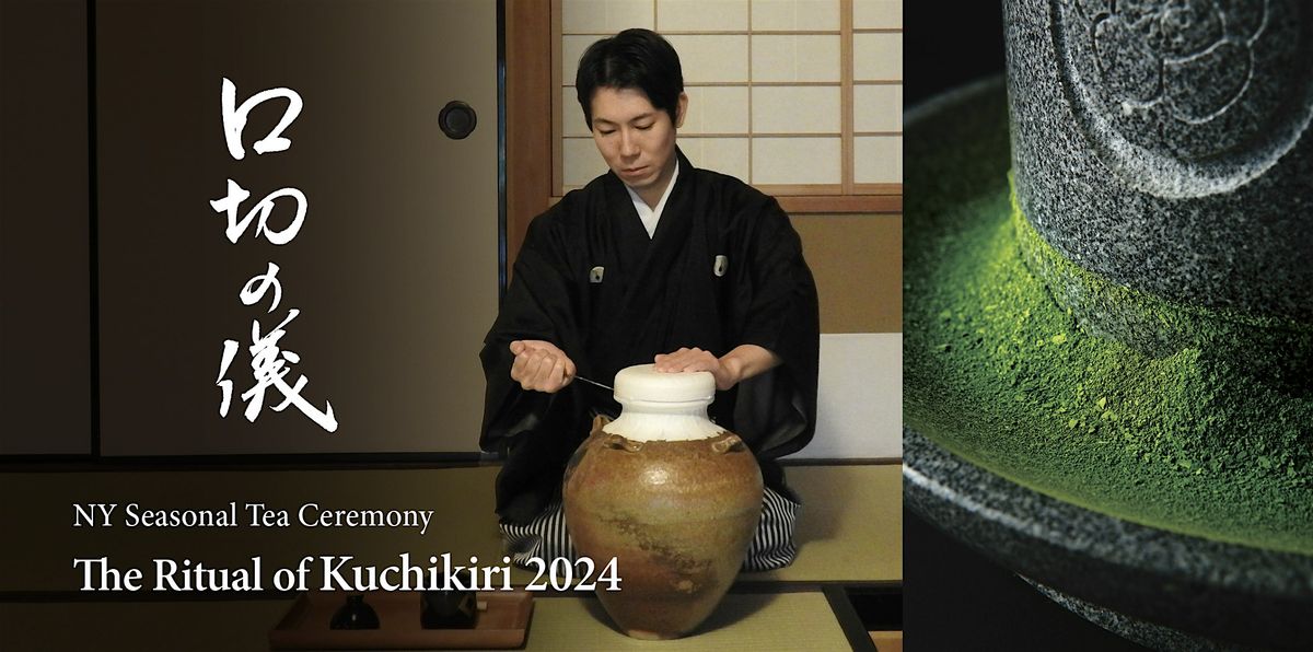 NY Seasonal Tea Ceremony "The Ritual of Kuchikiri 2025"
