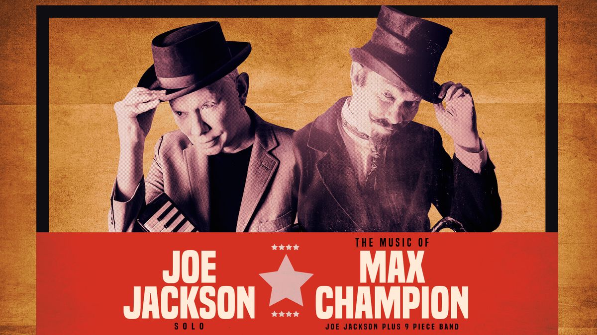 Mr. Joe Jackson Presents: Joe Jackson Solo and The Music of Max Champion