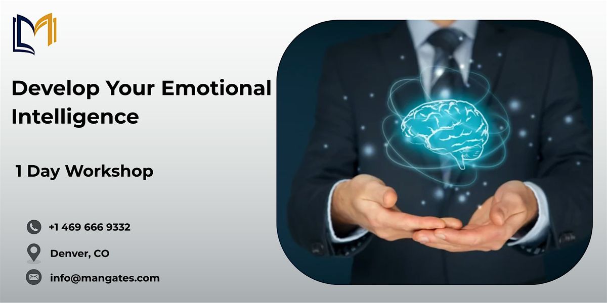 Develop Your Emotional Intelligence \u2013 1 Day Workshop, Denver, CO